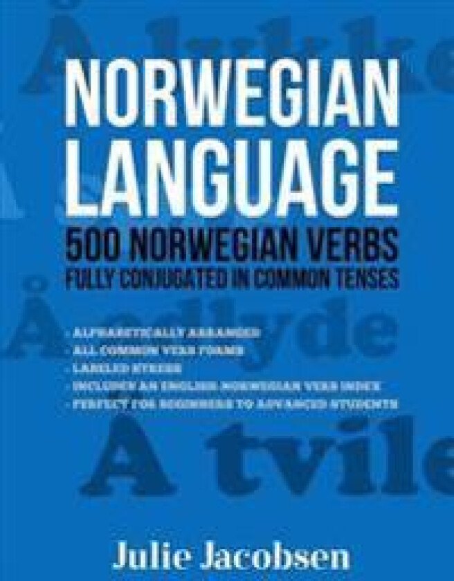 Norwegian Language: 500 Norwegian Verbs Fully Conjugated in Common Tenses