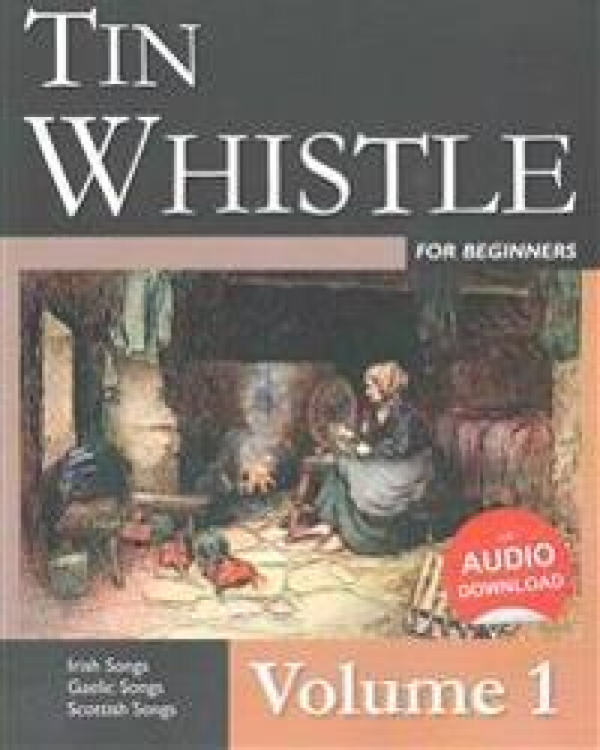 Tin Whistle for Beginners - Volume 1