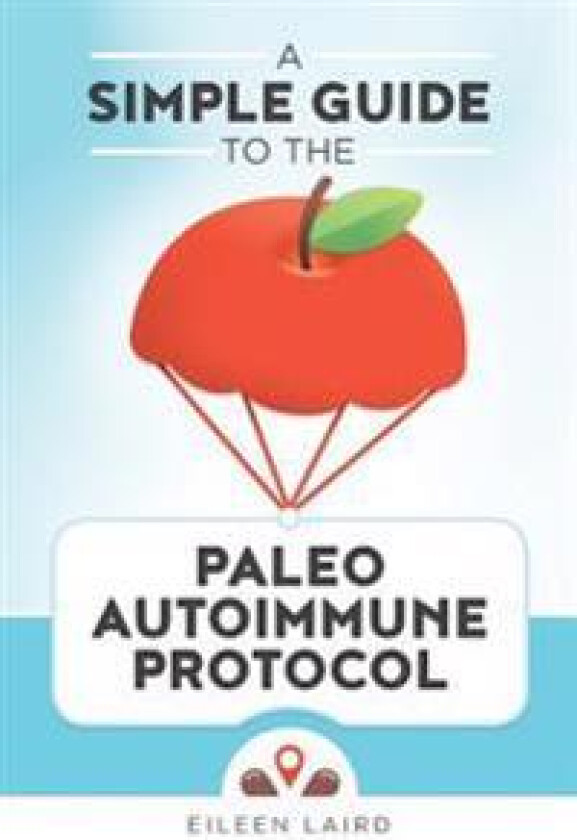 A Simple Guide to the Paleo Autoimmune Protocol