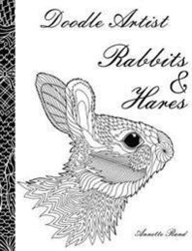 Doodle Artist - Rabbits & Hares: A colouring book for grown ups