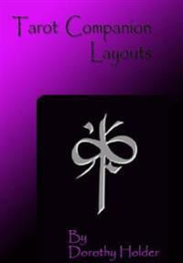 Tarot Companion: Layouts: Basic to Advanced