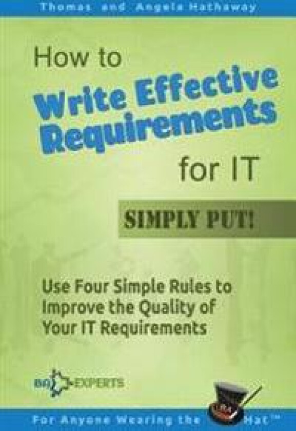 How to Write Effective Requirements for IT - Simply Put!