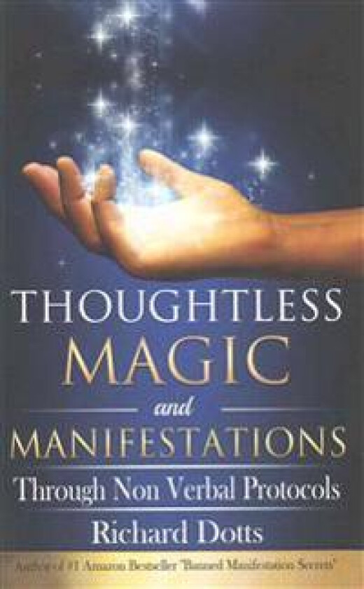 Thoughtless Magic and Manifestations: Through Non Verbal Protocols