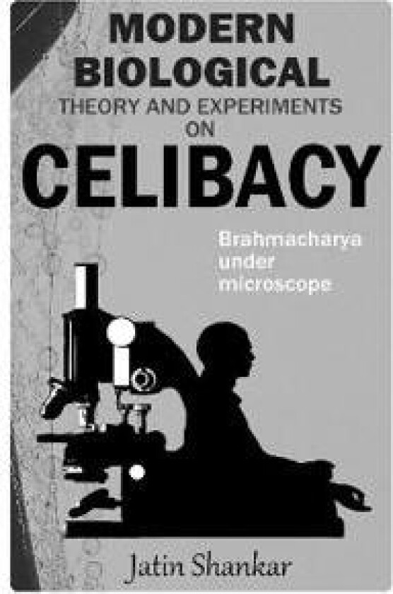 Modern Biological Theory and Experiments on Celibacy
