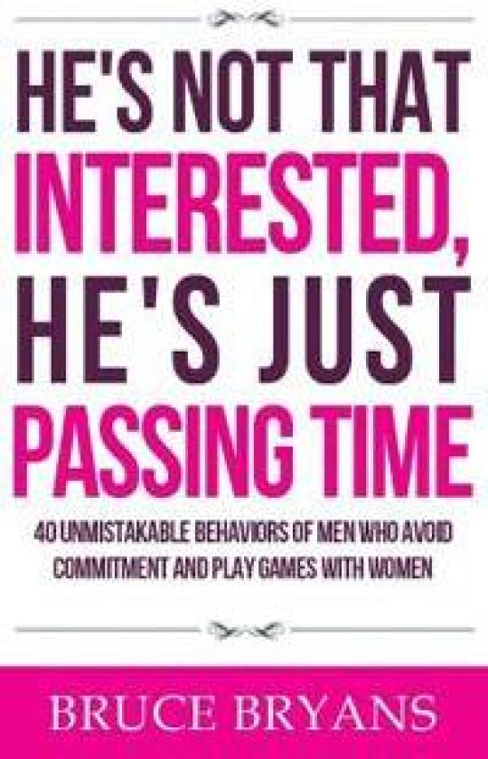 He's Not That Interested, He's Just Passing Time