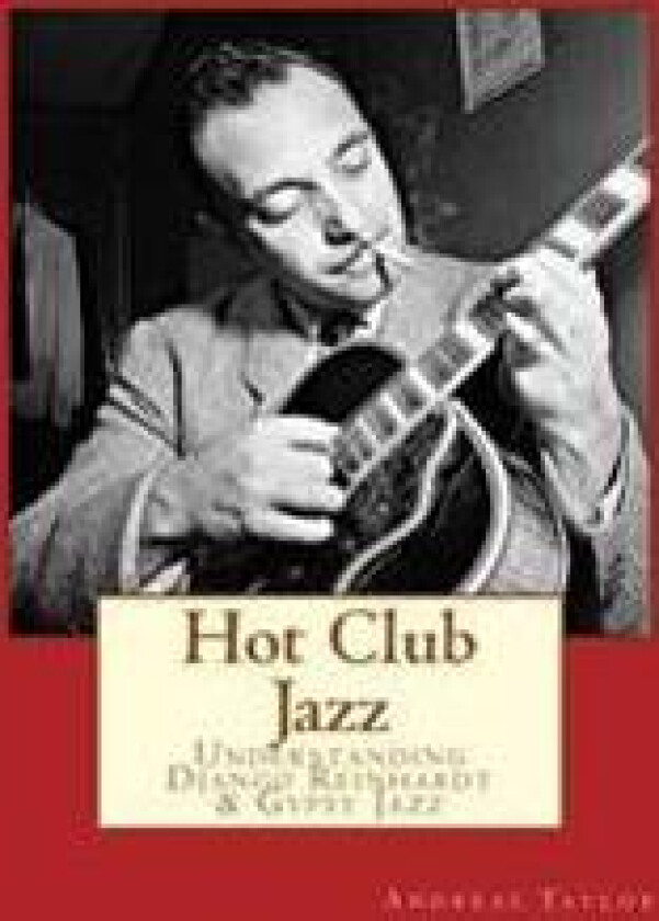 Hot Club Jazz: Understanding Django Reinhardt & Gypsy Jazz