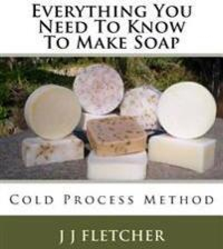 Everything You Need to Know to Make Soap: Cold Process Method