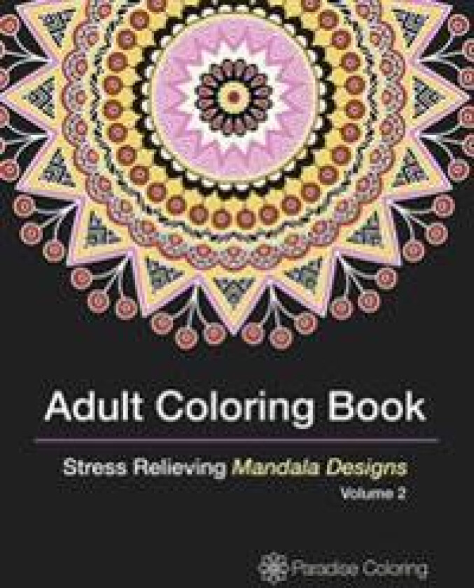 Adult Coloring Books: A Coloring Book for Adults Featuring Stress Relieving Mandalas