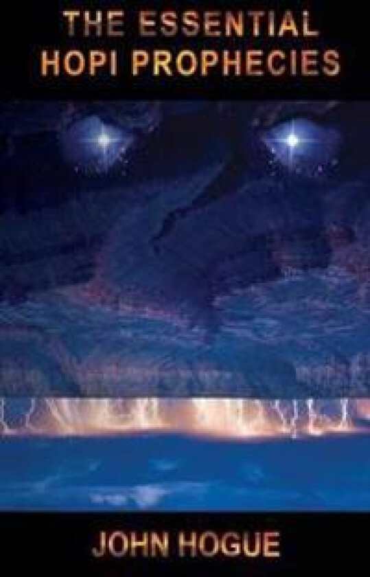 The Essential Hopi Prophecies