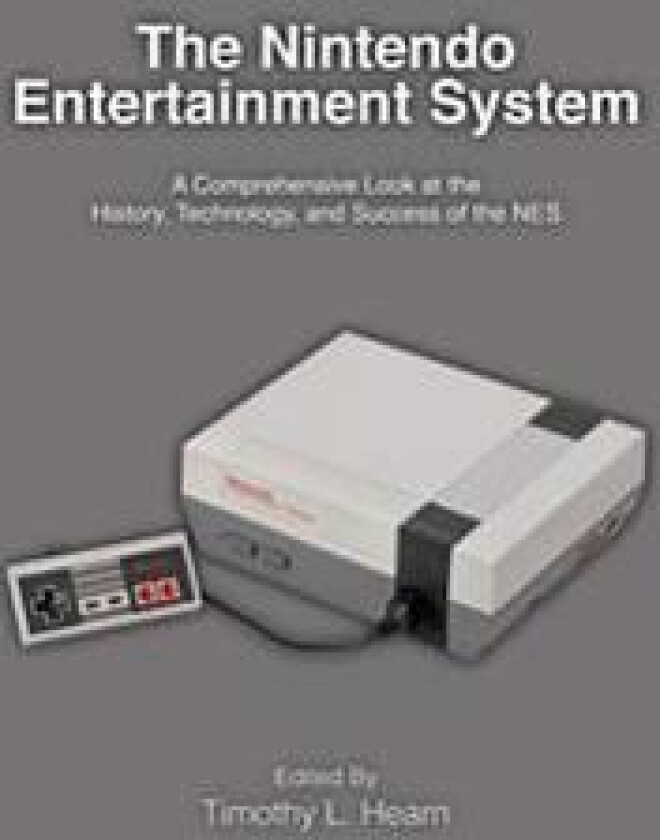 The Nintendo Entertainment System: A Comprehensive Look at the History, Technology, and Success of the Nes