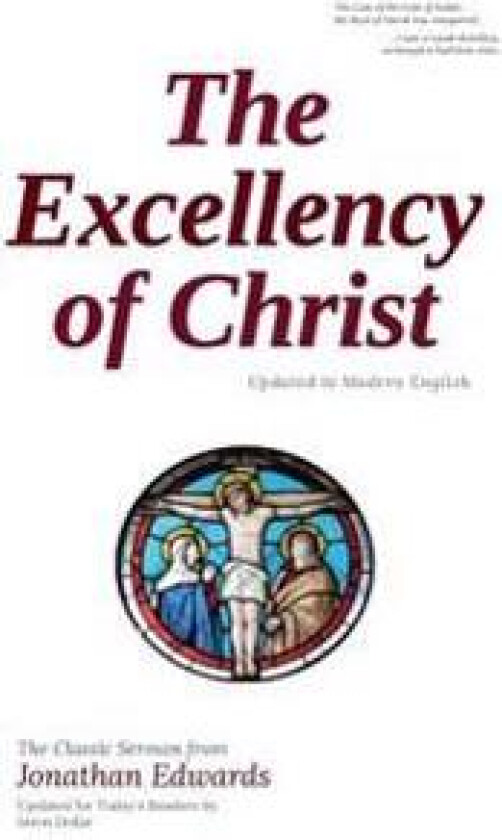 The Excellency of Christ: Updated to Modern English