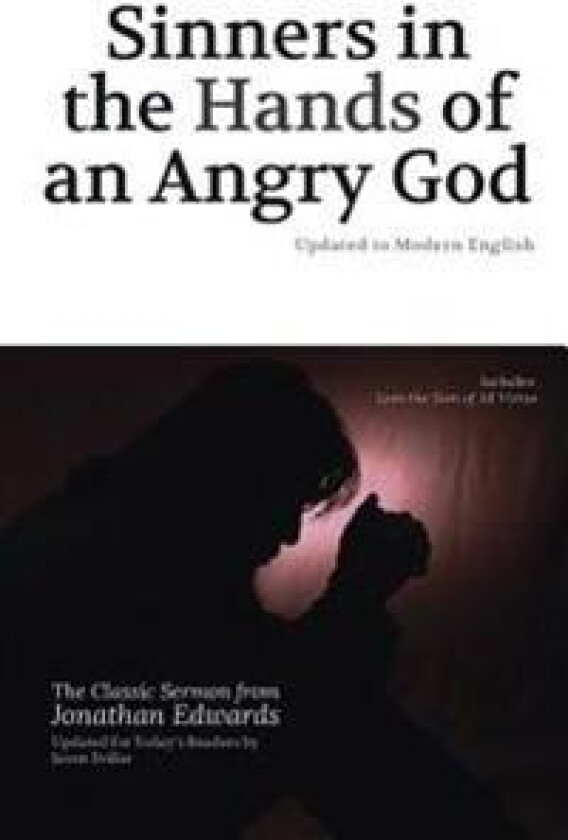 Sinners in the Hands of an Angry God: Updated to Modern English