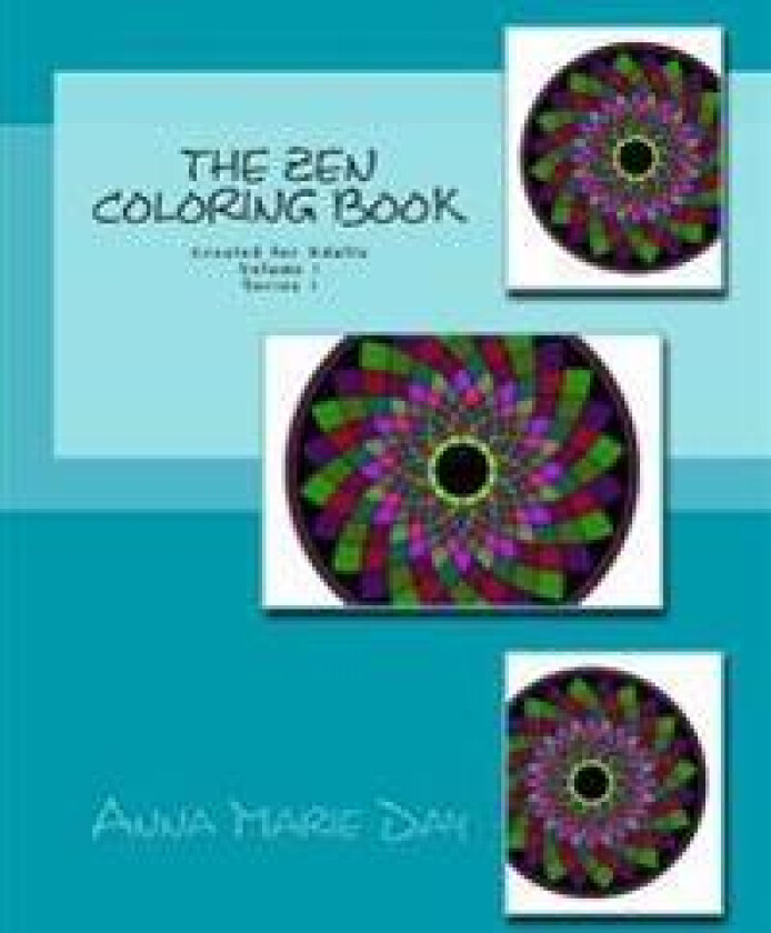The Zen Coloring Book: Created for Adults Volume 1 Series 1