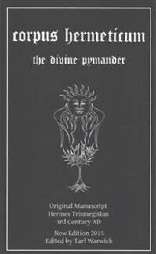 Corpus Hermeticum: The Divine Pymander