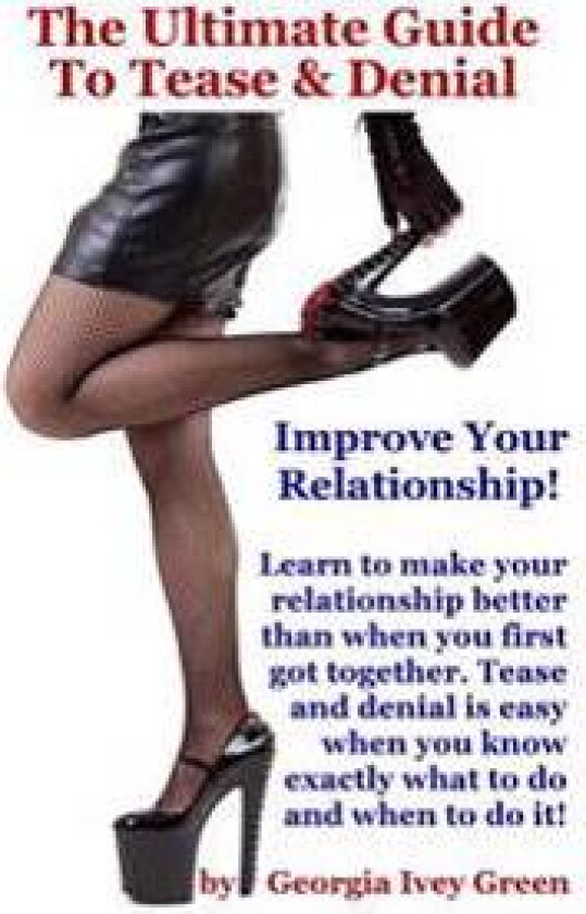 The Ultimate Guide to Tease & Denial