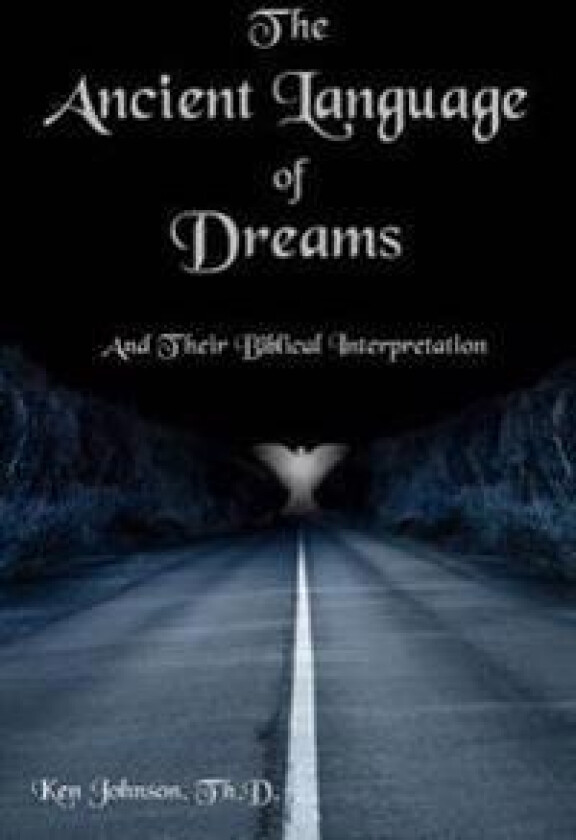 The Ancient Language of Dreams: And Their Biblical Interpretation