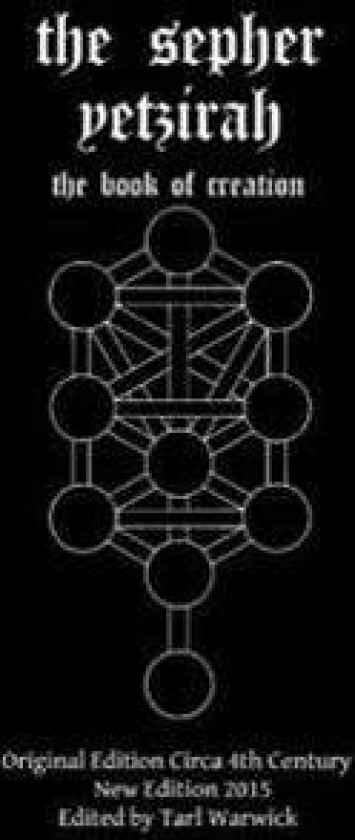 The Sepher Yetzirah: The Book of Creation