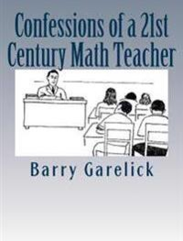 Confessions of a 21st Century Math Teacher