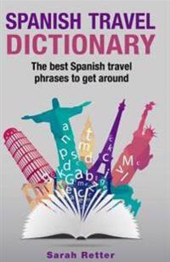 Spanish Travel Dictionary: The Best Spanish Travel Phrases to Get Around