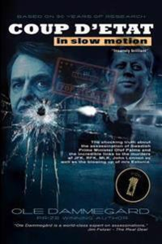 Coup d'Etat in Slow Motion Vol I: The Murder of Olof Palme