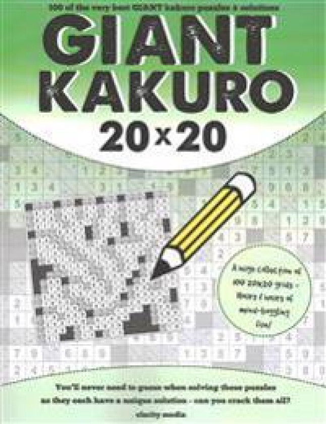 Giant Kakuro: 100 20x20 puzzles and solutions