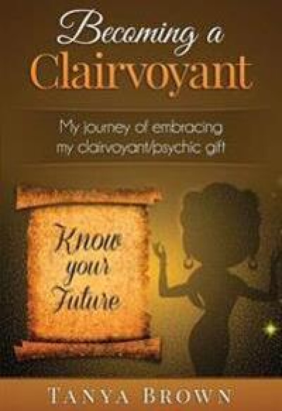 Becoming a clairvoyant: - My Journey of embracing my clairvoyant/psychic gift
