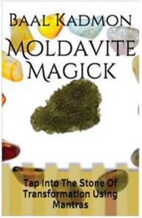 Moldavite Magick: Tap Into the Stone of Transformation Using Mantras