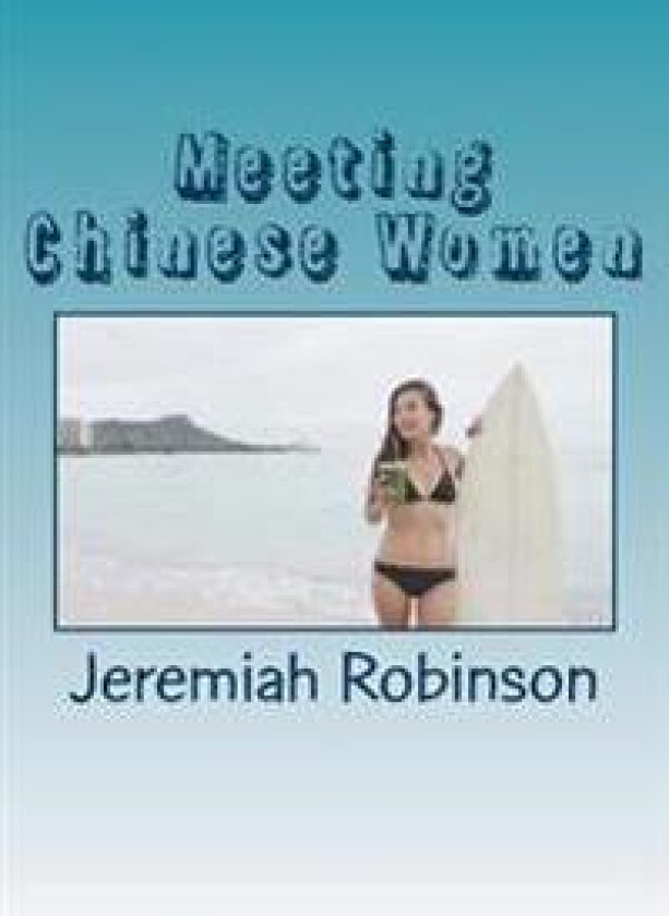 Meeting Chinese Women: A Complete Guide on How to Understand and Date Chinese Women