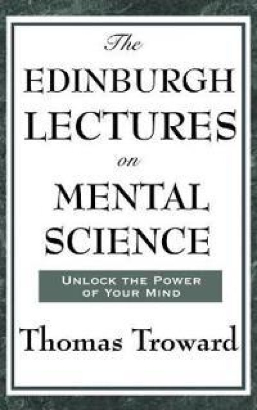 The Edinburgh Lectures On Mental Science