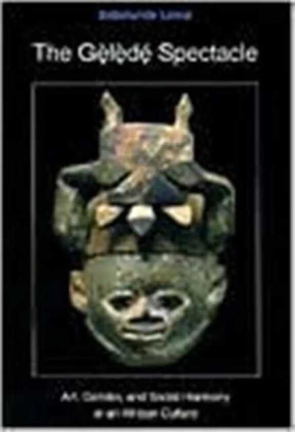 The Gelede Spectacle av Babatunde Lawal
