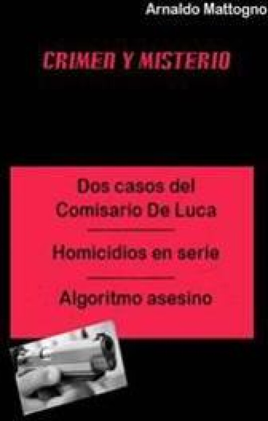 Dos Casos del Comisario De Luca: Homicidio en serie - Algoritmo Asesino