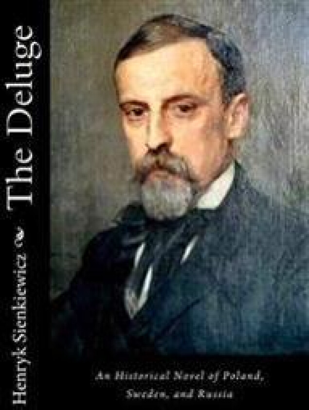 The Deluge: An Historical Novel of Poland, Sweden, and Russia