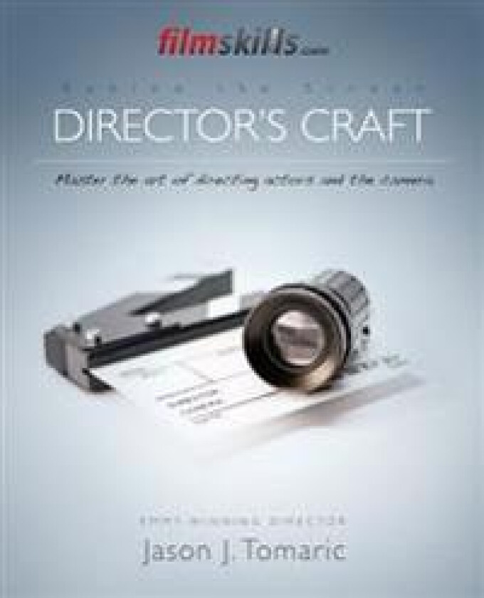 Filmskills Director's Craft: Master the Art of Directing Actors and the Camera