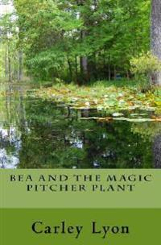 Bea and the Magic Pitcher Plant