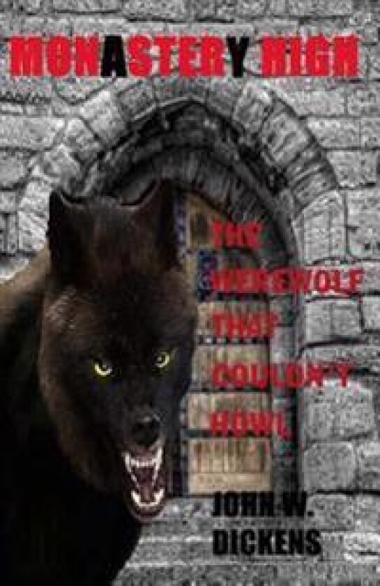 Monastery High (Monster High): The Werewolf That Couldn't Howl