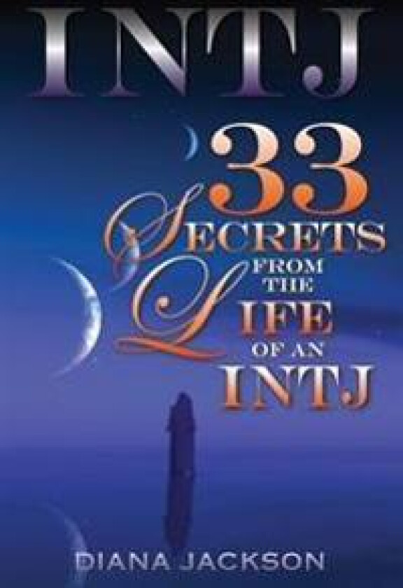 Intj 33: Secrets from the Life of an Intj
