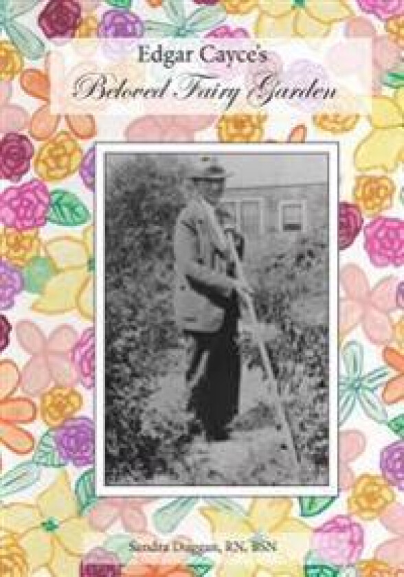 Edgar Cayce's Beloved Fairy Garden