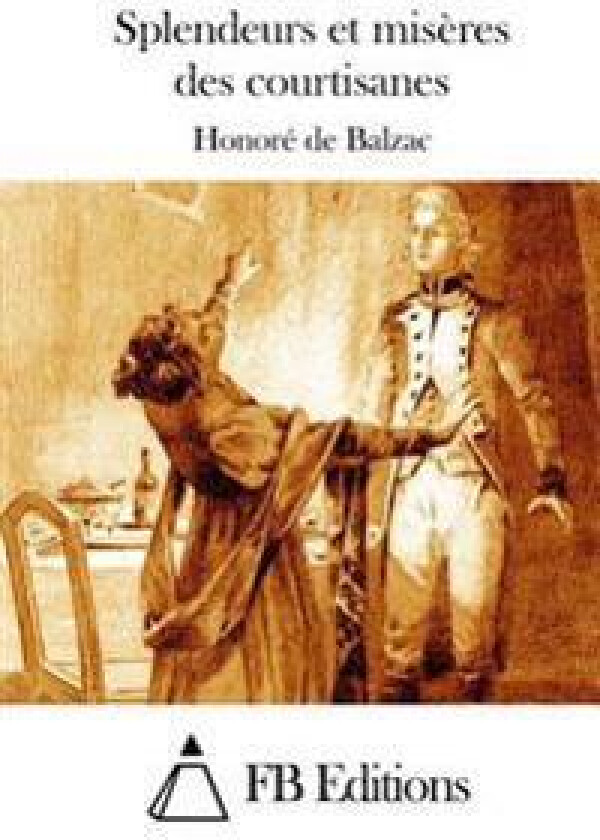 Splendeurs et misères des courtisanes