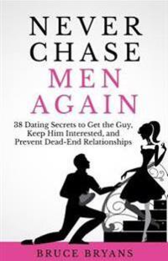 Never Chase Men Again