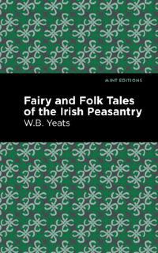 Fairy and Folk Tales of the Irish Peasantry
