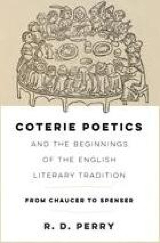 Coterie Poetics and the Beginnings of the English Literary Tradition