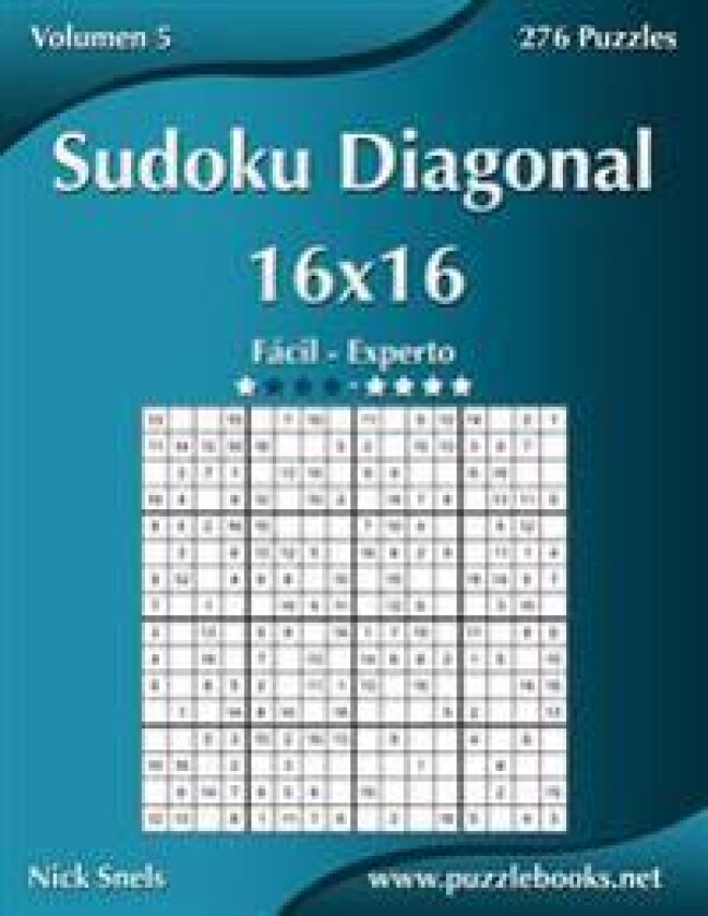 Sudoku Diagonal 16x16 - De Fácil a Experto - Volumen 5 - 276 Puzzles