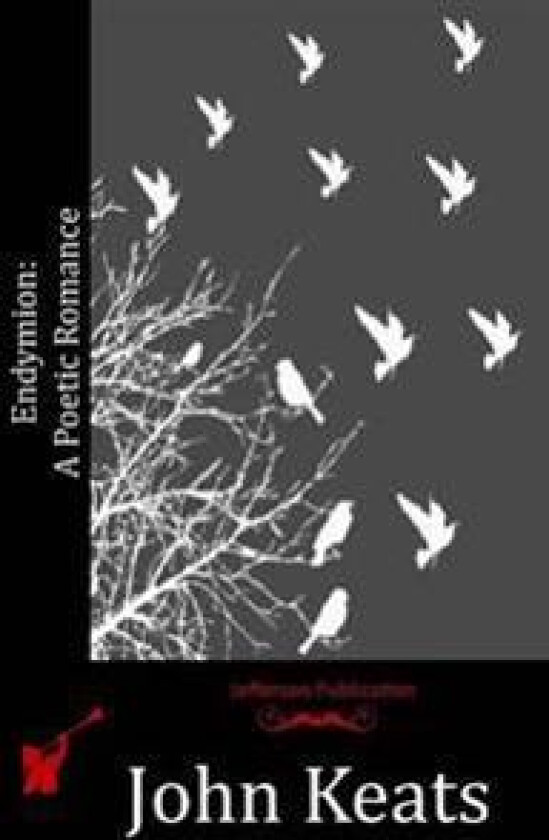 Endymion: A Poetic Romance