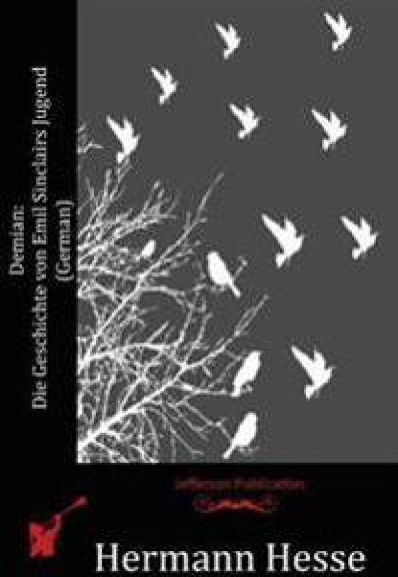 Demian: Die Geschichte Von Emil Sinclairs Jugend (German)