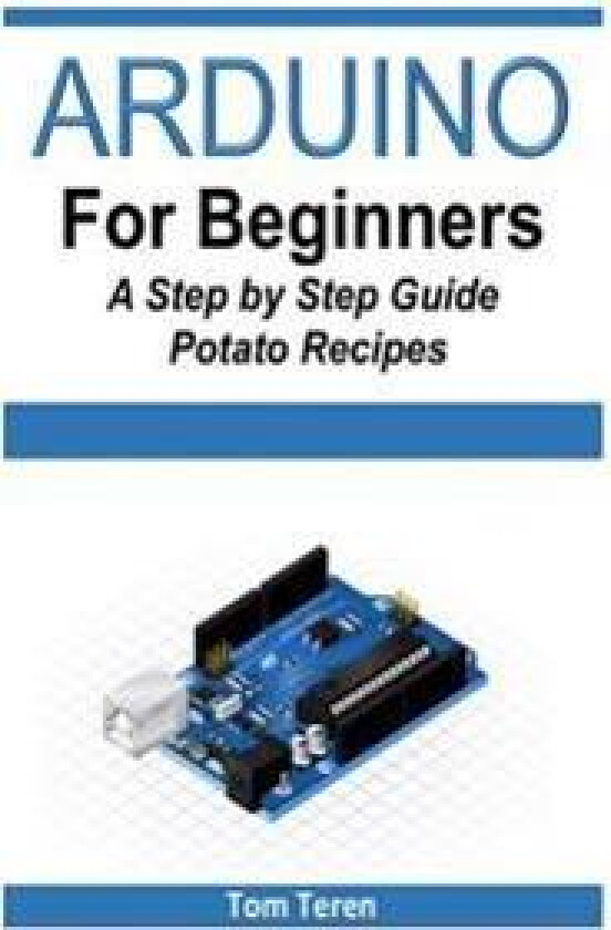 Arduino for Beginners - A Step by Step Guide