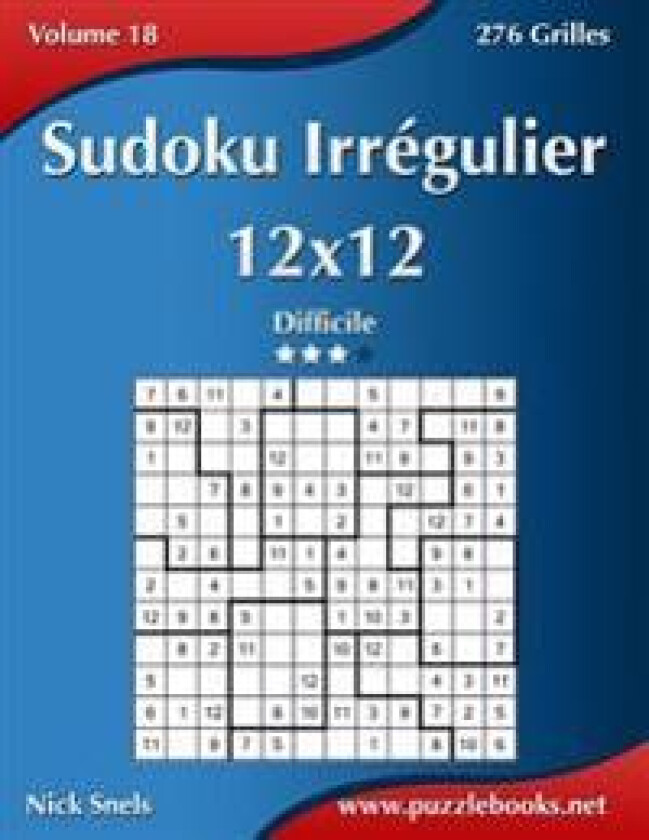 Sudoku Irrégulier 12x12 - Difficile - Volume 18 - 276 Grilles