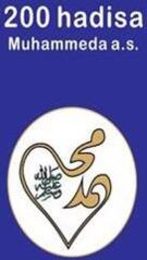 200 Hadisa Muhammeda A.S.: 200 Hadith