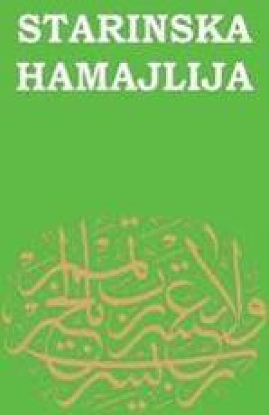 Starinska Hamajlija: Izabrane Sure, Ajeti I Dove