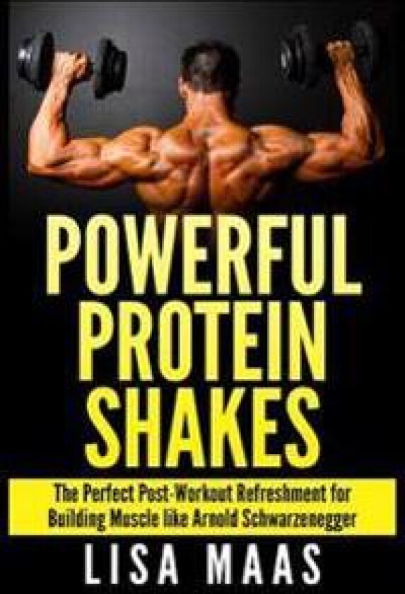 Powerful Protein Shakes: The Perfect Post-Workout Refreshment for Building Muscle Like Arnold Schwarzenegger