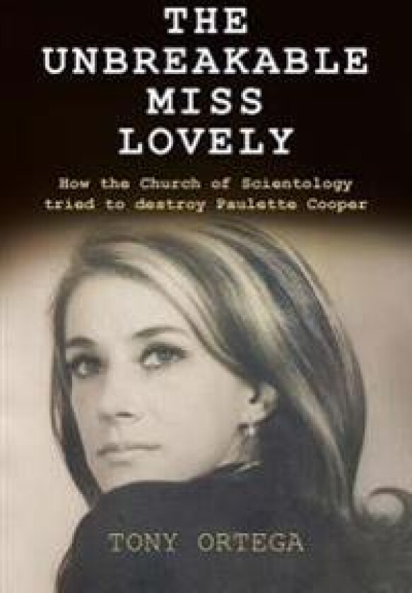 The Unbreakable Miss Lovely: How the Church of Scientology Tried to Destroy Paulette Cooper